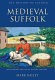 Medieval Suffolk : an economic and social history, 1200-1500 /