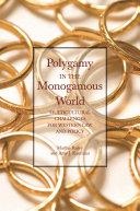 Polygamy in the monogamous world : multicultural challenges for Western law and policy /