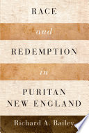 Race and redemption in Puritan New England /