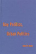 Gay politics, urban politics : identity and economics in the urban setting /