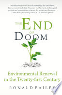 The end of doom : environmental renewal in the twenty-first century /