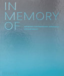 In memory of : designing contemporary memorials /
