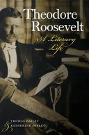 Theodore Roosevelt : a literary life /