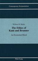 The ethics of Kant and Brunner : an existential blend /