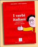 I verbi Italiani : grammatica esercizi e giochi /