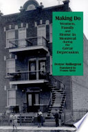 Making do : women, family, and home in Montreal during the Great Depression /