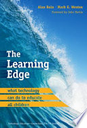 The learning edge : what technology can do to educate all children /
