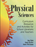 Physical sciences : curriculum resources and activities for school librarians and teachers /