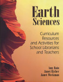 Earth sciences : curriculum resources and activities for school librarians and teachers /