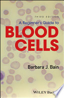 A beginners guide to blood cells /
