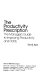 The productivity prescription : the manager's guide to improving productivity and profits /