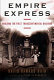 Empire express : building the first transcontinental railroad /