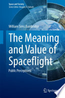 The meaning and value of spaceflight : public perceptions /