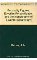 Fecundity figures : Egyptian personification and the iconology of a genre /