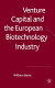 Venture capital and the European biotechnology industry /