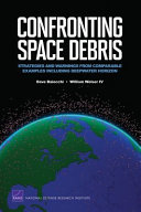 Confronting space debris : strategies and warnings from comparable examples including Deepwater Horizon /