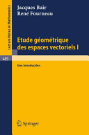 Etude Geometrique des Espaces Vectoriels I.