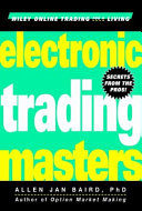 Electronic trading masters : secrets from the pros /