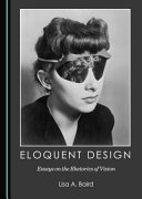 Eloquent design : essays on the rhetorics of vision /