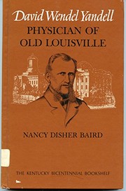 David Wendel Yandell : physician of old Louisville /