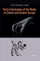 Party colonisation of the media in Central and Eastern Europe /