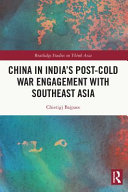 China in India's post-cold war engagement with Southeast Asia /