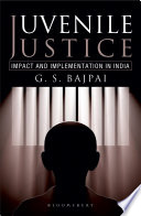 Juvenile justice : impact and implementation in India /