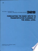 Forecasting the basic inputs to transportation planning at the zonal level /