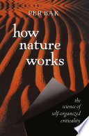 How nature works : the science of self-organized criticality /