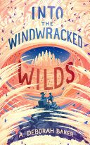 Into the windwracked wilds /