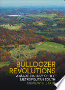 Bulldozer revolutions : a rural history of the metropolitan South /