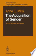 The Acquisition of Gender : A Study of English and German /