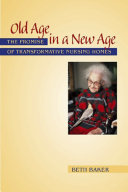 Old age in a new age : the promise of transformative nursing homes /
