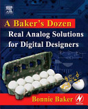 A Baker's dozen : real analog solutions for digital designers /