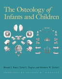 The osteology of infants and children /