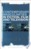 Contemporary masculinities in fiction, film and television /