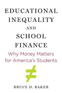 Educational inequality and school finance : why money matters for America's students /