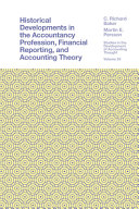 Historical developments in the accountancy profession, financial reporting, and accounting theory /