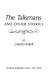 The talismans and other stories /