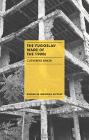 The Yugoslav Wars of the 1990s /