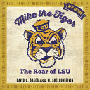 Mike the tiger : the roar of LSU /