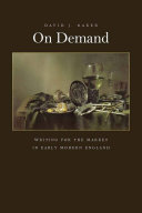 On demand : writing for the market in early modern England /