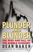 Plunder and blunder : the rise and fall of the bubble economy /