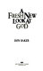 A fresh new look at God /