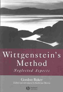 Wittgenstein's method : neglected aspects : essays on Wittgenstein /