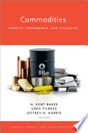 Commodities : markets, performance, and strategies /