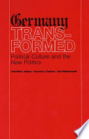 Germany transformed : political culture and the new politics /