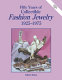 Fifty years of collectible fashion jewelry, 1925-1975 /