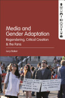 Media and gender adaptation : regendering, critical creation and the fans /