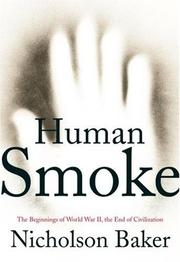 Human smoke : the beginnings of World War II, the end of civivilization /